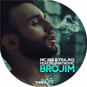 MC Ina & Trajko Feat. Filip Mitrović - Brojim
