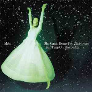 Mew - She Came Home For Christmas