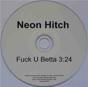 Neon Hitch - Fuck U Betta