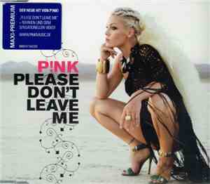 P!NK - Please Don't Leave Me