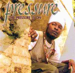 Pressure  - The Pressure Is On