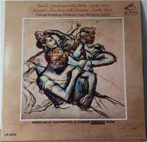 Ravel / Roussel : Chicago Symphony Orchestra / Jean Martinon - Daphnis And Chloe, Suite No. 2 / Bachus And Ariande, Suite No. 2