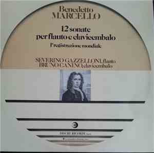 Severino Gazzelloni, Bruno Canino - Benedetto Marcello - 12 Sonate Per Flauto E Clavicembalo