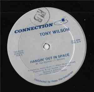 Tony Wilson  - Hangin' Out In Space / Only What You Steal