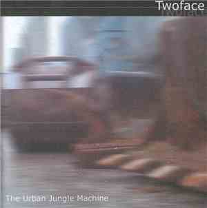 Twoface  - The Urban Jungle Machine