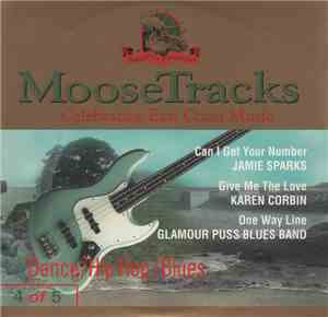 Various - Moosetracks: Celebrating East Coast Music: Volume 4 - Dance / Hip Hop / Blues