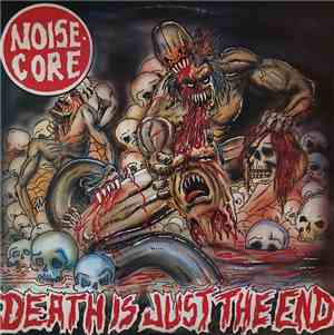 Various - Noise Core - Death Is Just The End