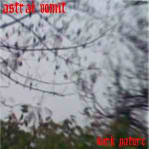 Astral Vomit - Dark Nature