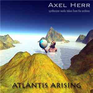 Axel Herr - Atlantis Arising (Synthesizer Works Taken From The Archives)