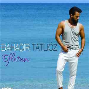 Bahadır Tatlıöz - Eflatun