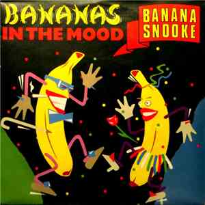 Bananas In The Mood - Banana Snooke