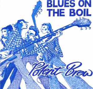 Blues On The Boil - Potent Brew