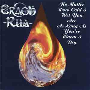 Craobh Rua - No Matter How Cold And Wet You Are As Long As You're Warm & Dry
