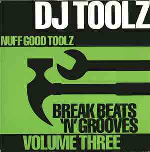 DJ Toolz - Break Beats 'N' Grooves Volume Three