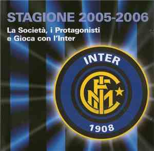 F. C. Internazionale - Stagione 2005-2006 - La Società, I Protagonisti E Gioca Con L'Inter