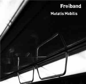 Freiband - Mutatis Mobilis