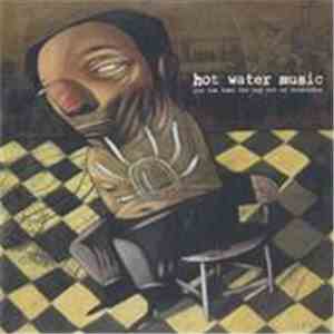 Hot Water Music - You Can Take The Boy Out Of Bradenton
