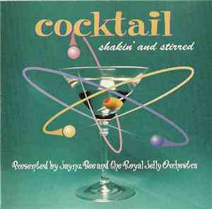 Jaymz Bee & The Royal Jelly Orchestra - Cocktail : Shakin' And Stirred