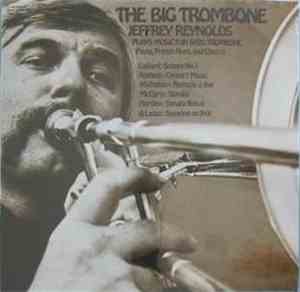 Jeffrey Reynolds - The Big Trombone