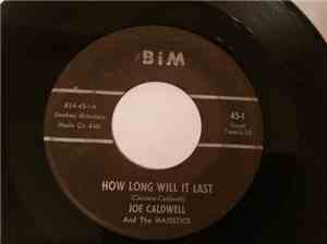 Joe Caldwell And The Majestics, Felix Lark And The Majestics - How Long Will It Last/Make Up Your Mind