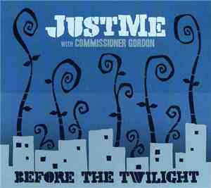 JustMe With Commissioner Gordon - Before The Twilight