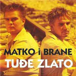 Matko I Brane - Tuđe Zlato