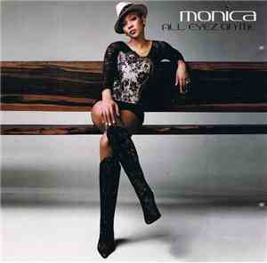 Monica - All Eyez On Me