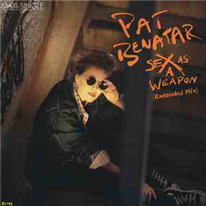 Pat Benatar - Sex As A Weapon