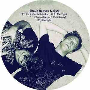 Shaun Reeves & Guti  - Hold Me Tight