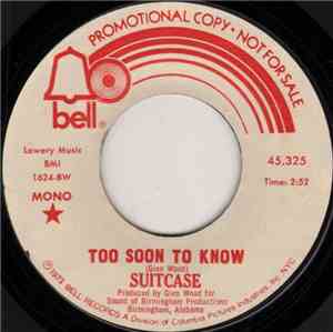 Suitcase  - Too Soon To Know