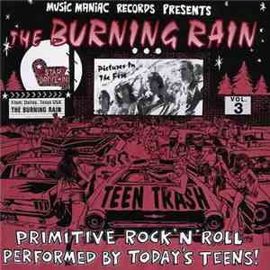 The Burning Rain - Teen Trash Vol. 3