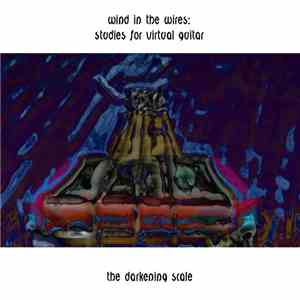 The Darkening Scale - Wind In The Wires