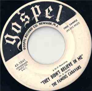 The Famous Caravans - They Didn't Believe In Me / Show Me The Way