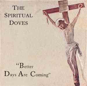 The Spiritual Doves - Better Days Are Coming