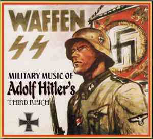 Unknown Artist - Waffen SS Third Reich (Military Music Of Hitler's)