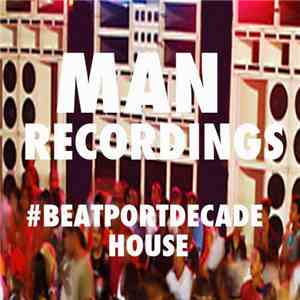 Various - Man Recordings #BeatportDecade House