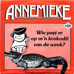 Annemieke  M.M.V. Kinderen Van Bos En Duin, De - Wie Past Er Op M'n Krokodil Van De Week
