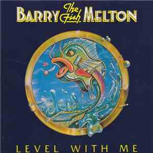 Barry Melton - Level With Me