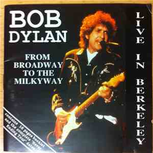 Bob Dylan - From Broadway To The Milkyway