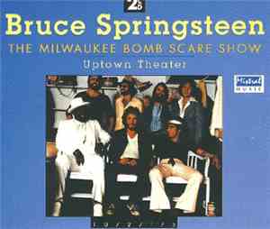 Bruce Springsteen - The Milwaukee Bomb Scare Show