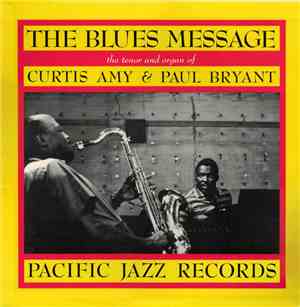 Curtis Amy & Paul Bryant - The Blues Message