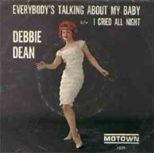 Debbie Dean - Everybody's Talking About My Baby / I Cried All Night
