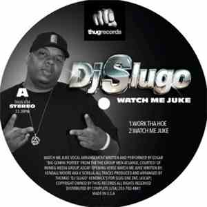 DJ Slugo - Watch Me Juke
