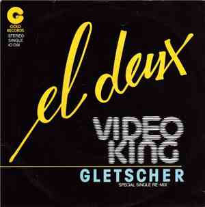 El Deux - Video King / Gletscher