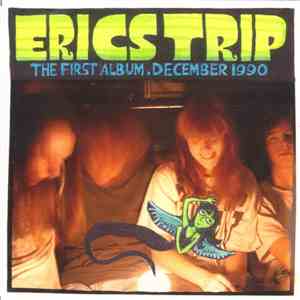 Erics Trip - The First Album. December 1990