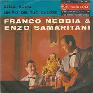 Franco Nebbia & Enzo Samaritani - Bella Roma / Un Po' Del Tuo Calore