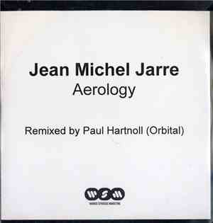 Jean Michel Jarre - Aerology - Remixed By Paul Hartnoll