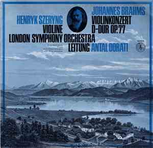 Johannes Brahms, Henryk Szeryng, London Symphony Orchestra, Antal Dorati - Violinkonzert D-Dur Op. 77