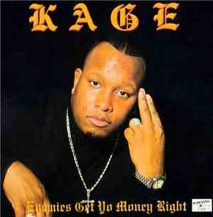 Kage  - Enemies Get Yo Money Right