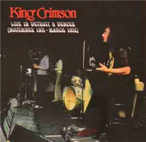 King Crimson - Live In Detroit & Denver (November 1971 - March 1972)